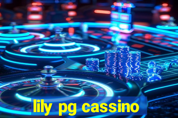 lily pg cassino